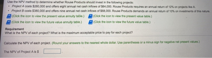 Use the NPV method to determine whether Rouse Products should invest
