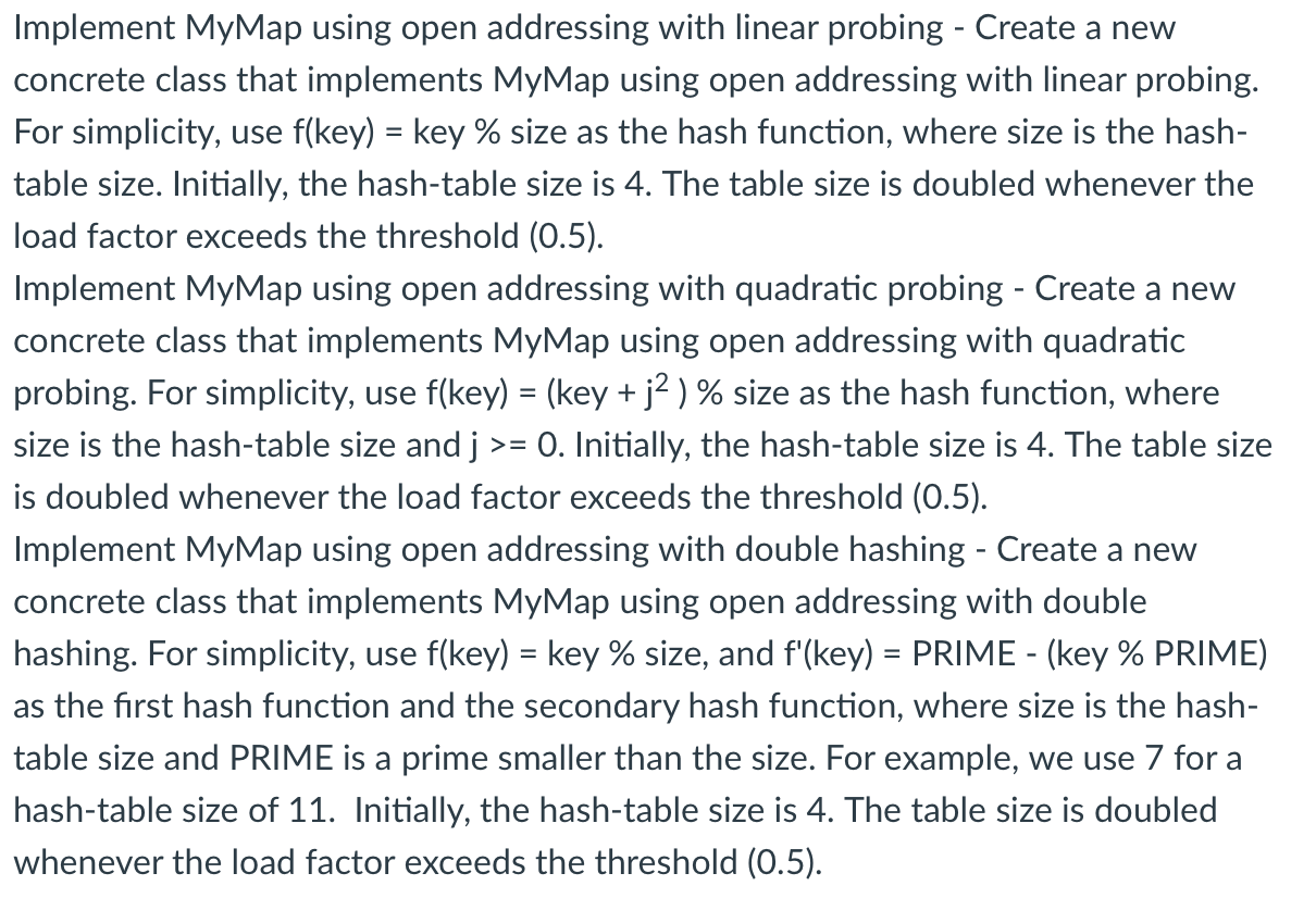  Implement MyMap using open addressing with linear probing - Create a
