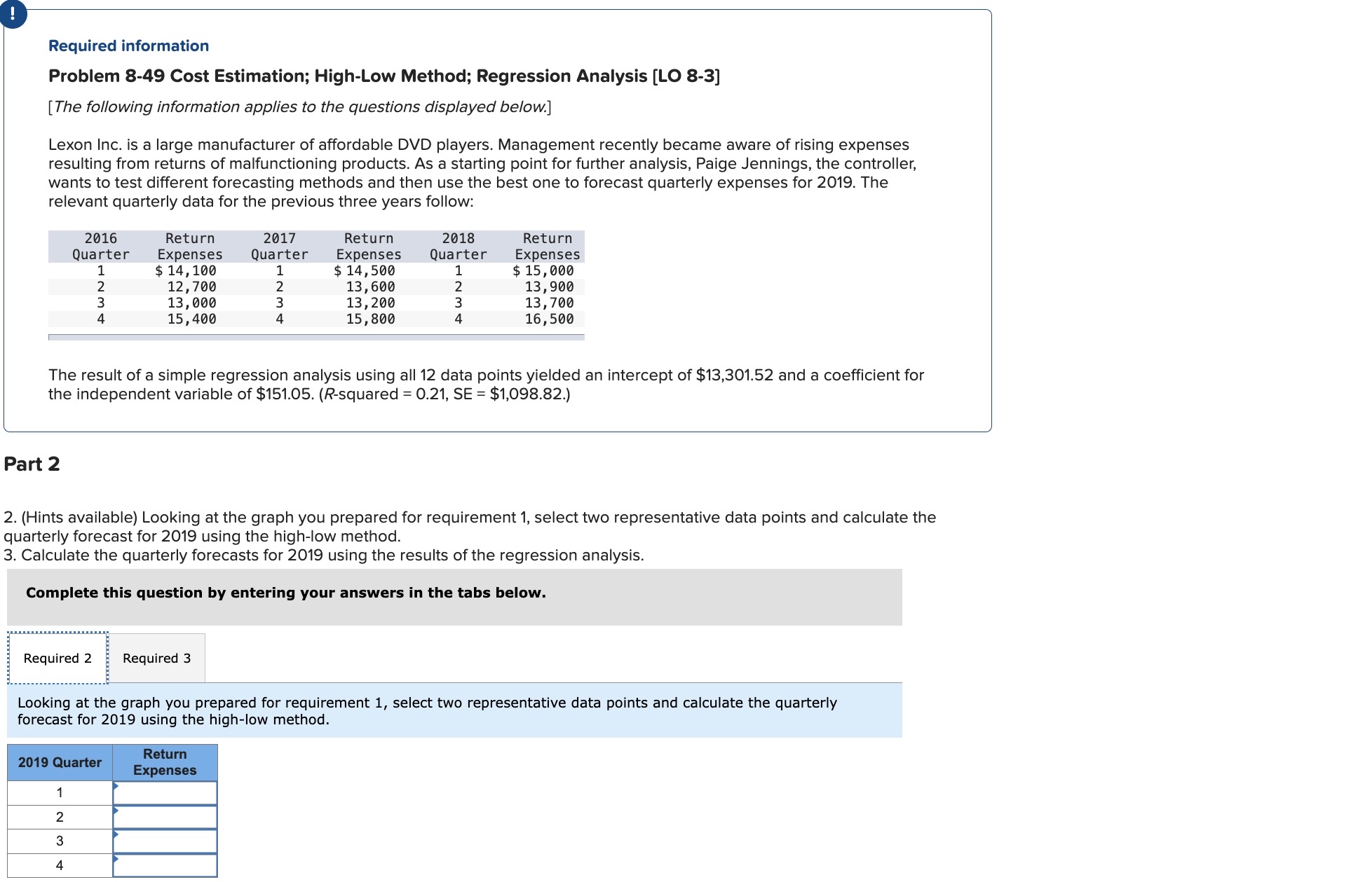  ! Required information Problem 8-49 Cost Estimation; High-Low Method; Regression Analysis