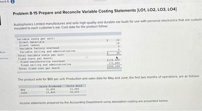  ment 66 Problem 8-15 Prepare and Reconcile Variable Costing Statements (LO1,
