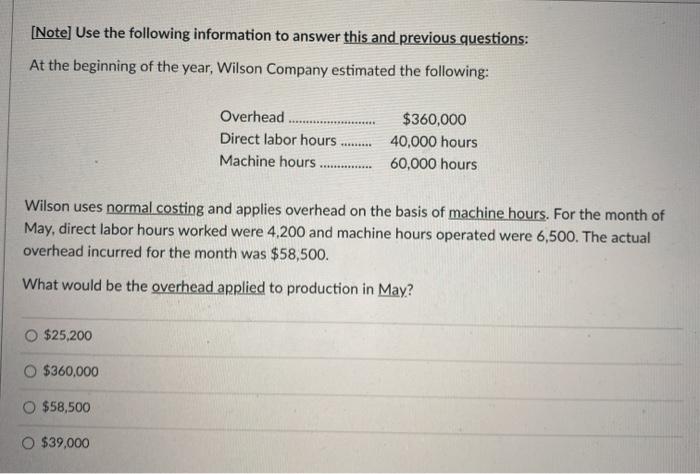 the beginning of the year, Wilson Company estimated the following: Overhead Direct