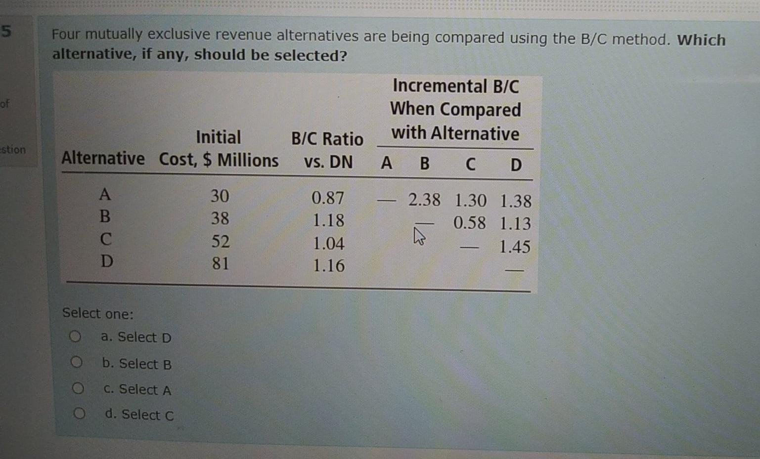  5 Four mutually exclusive revenue alternatives are being compared using the