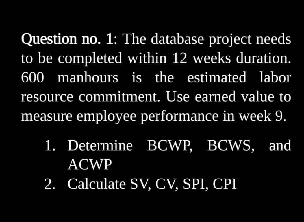  Question no. 1: The database project needs to be completed within