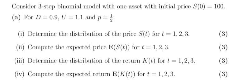  Consider 3-step binomial model with one asset with initial price S(0)=100.