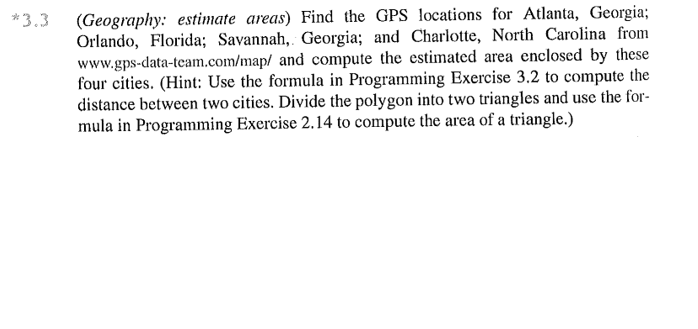*3.3 (Geography: estimate areas) Find the GPS locations for Atlanta, Georgia; Orlando,