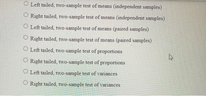 o> > 0% O Left tailed, one-sample test of means O Right