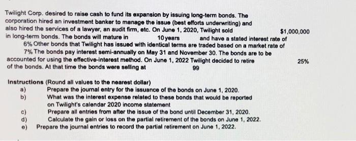 Corp. desired to raise cash to fund its expansion by issuing long-term