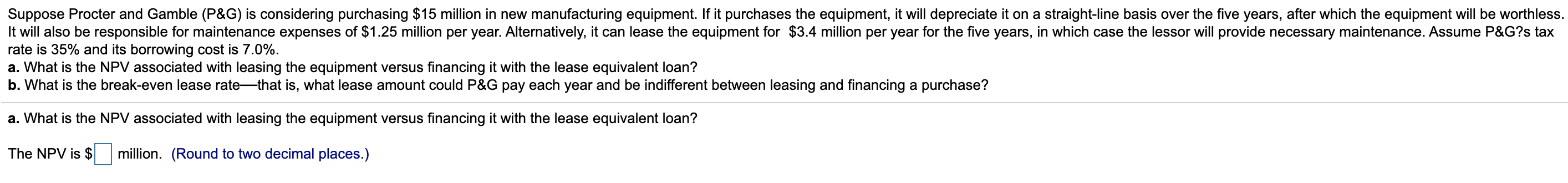  Suppose Procter and Gamble (P&G) is considering purchasing $15 million in