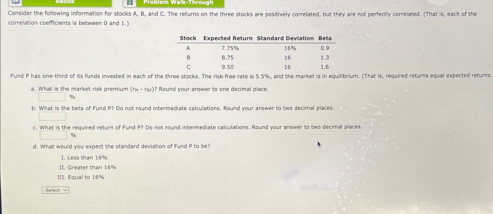  Problem Walk-Through Consider the following information for stocks A, B, and