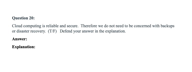  Question 20: Cloud computing is reliable and secure. Therefore we do