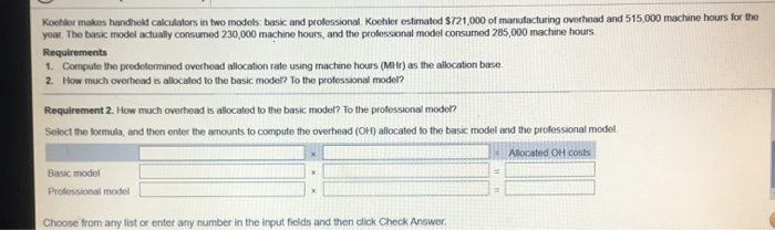  Koehler makes handheld calculators in two models: basic and professional. Koehler