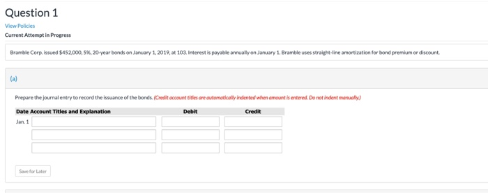  Question 1 View Policies Current Attempt in Progress Bramble Corp. issued
