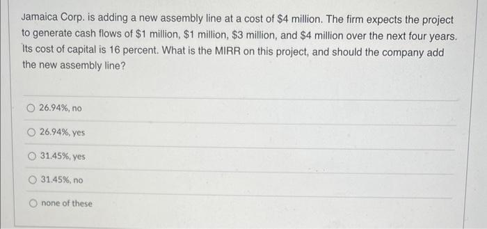  Jamaica Corp. is adding a new assembly line at a cost