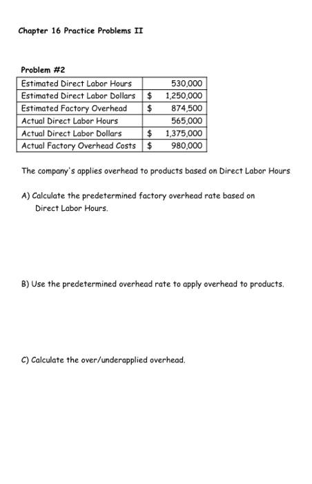 Please use T-Account!!! Chapter 16 Practice Problems II Problem #2 Estimated Direct