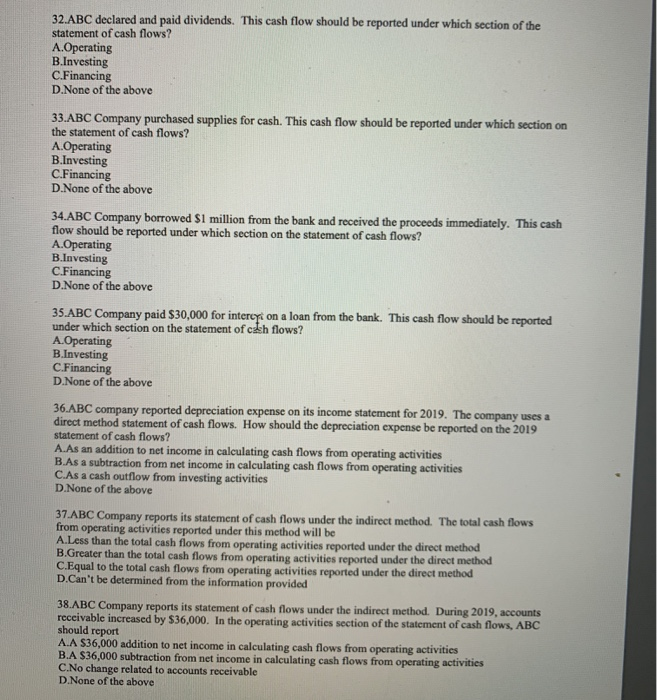  32.ABC declared and paid dividends. This cash flow should be reported