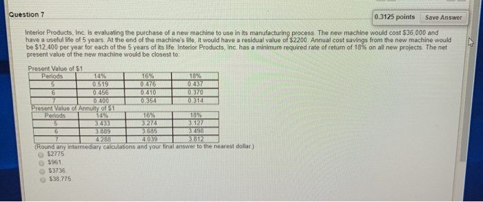  Question 7 0.3125 points Save Answer Interior Products, Inc. is evaluating