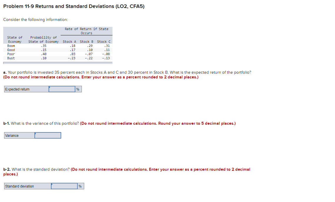  Problem 11-9 Returns and Standard Deviations (LO2, CFA5) Consider the following