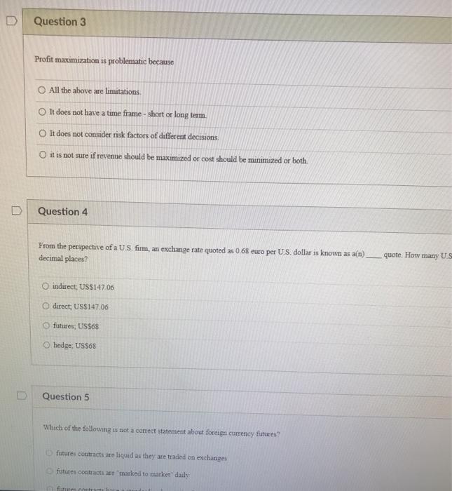  Question 3 Profit maximization is problematic because All the above are