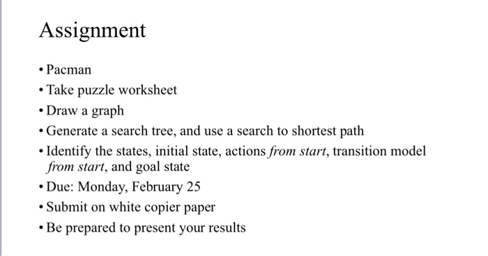  Assignment . Pacman Take puzzle worksheet Draw a graph Generate a