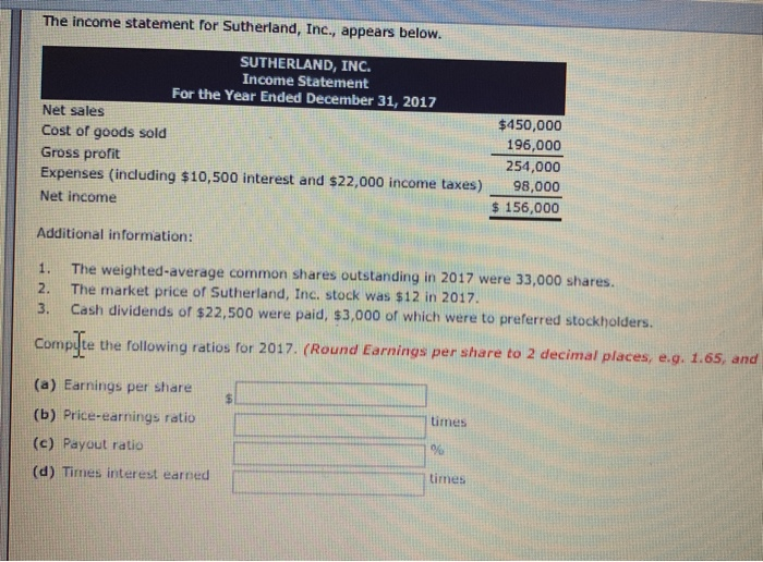  The income statement for Sutherland, Inc., appears below. SUTHERLAND, INC. Income