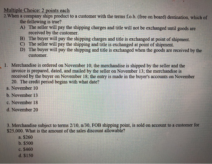  Multiple Choice: 2 points each 2.When a company ships product to