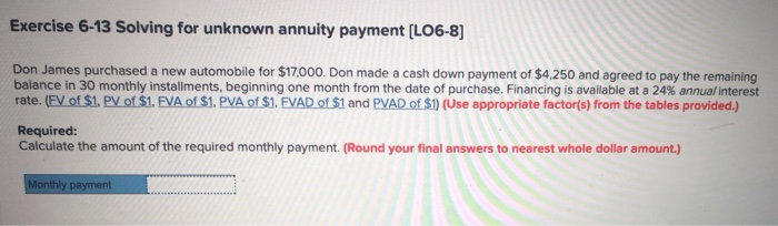  Exercise 6-13 Solving for unknown annuity payment ([LO6-8) Don James purchased