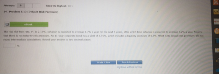  Attempts: 0 Keep the Highest: 0/1 14. Problem 6.13 (Default Risk