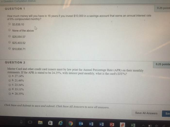  vQuestion C Status: QUESTION 1 0.25 point How much money will
