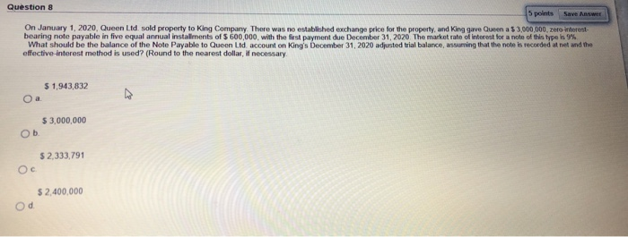  Question 8 5 points Save Answer On January 1, 2020, Queen