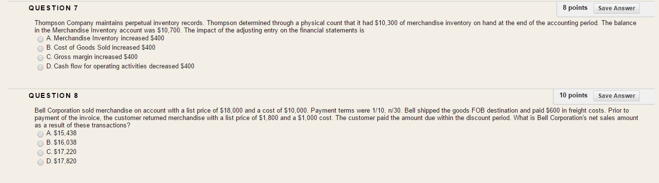 to customers QUESTION 2 7 points Save Answer The difference between sales