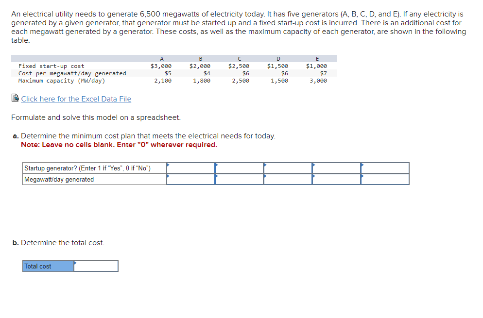 Excel Data is: A B C D E Fixed Startup Cost $3,000