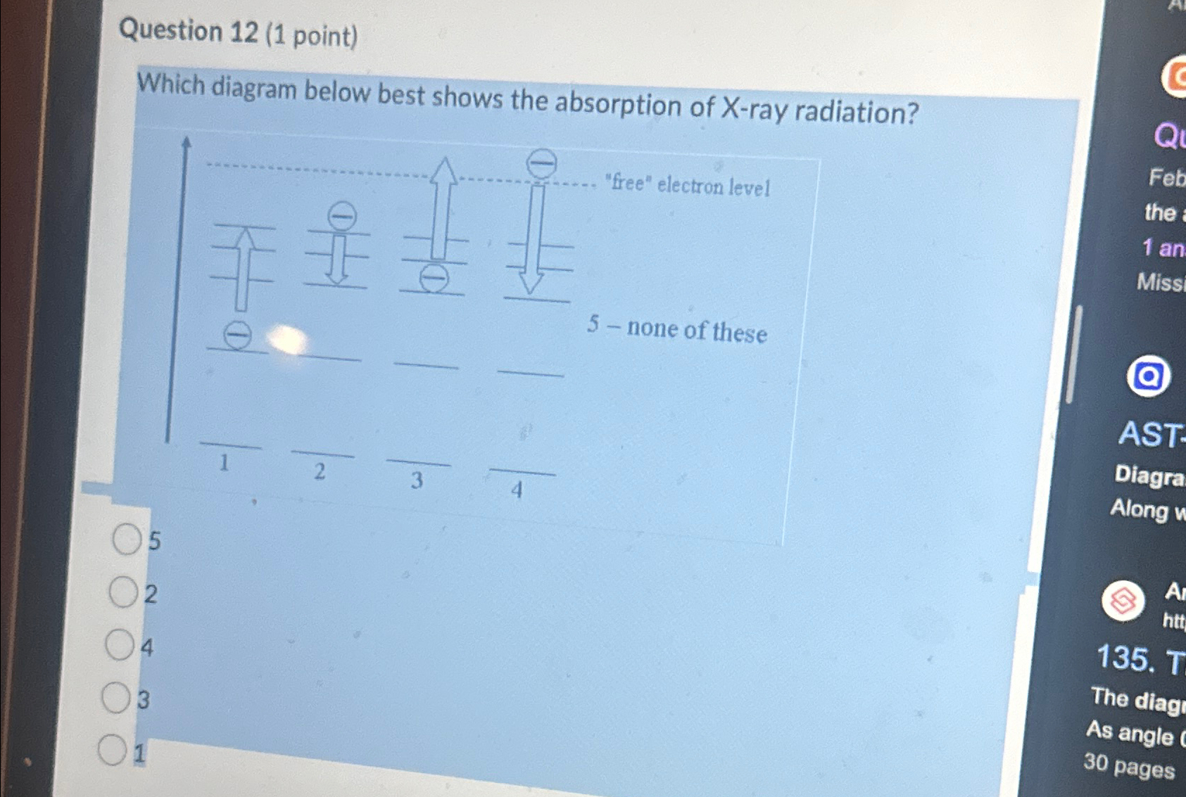  Question 12(1 point) Which diagram below best shows the absorption of