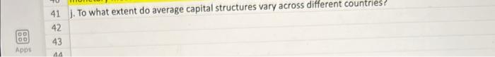  41 J. To what extent do average capital structures vary across