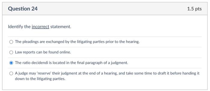  Identify the incorrect statement. The pleadings are exchanged by the litigating