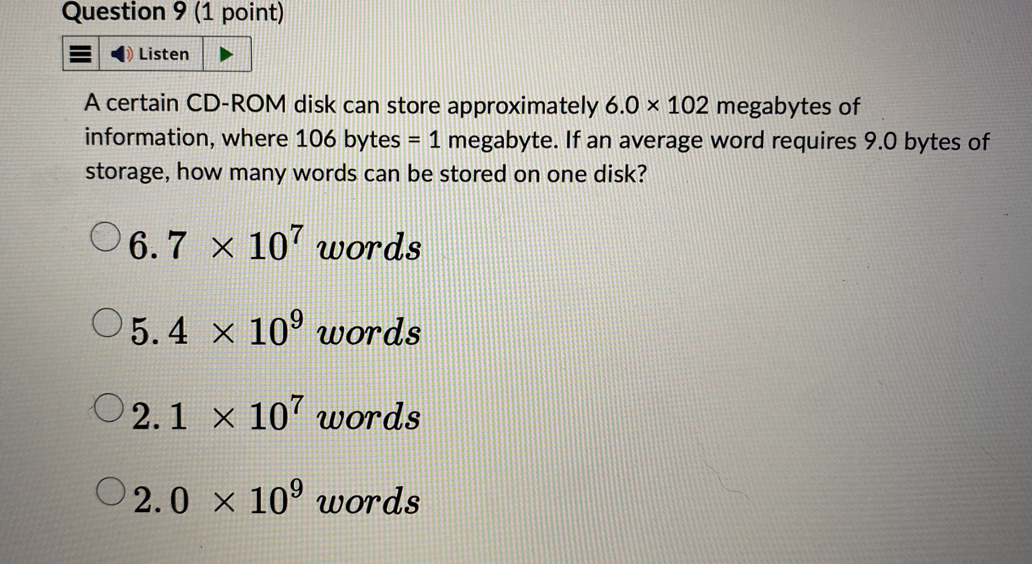  Question 9(1 point) E A certain CD-ROM disk can store approximately