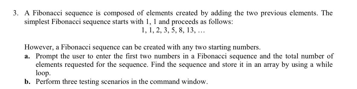  A Fibonacci sequence is composed of elements created by adding the