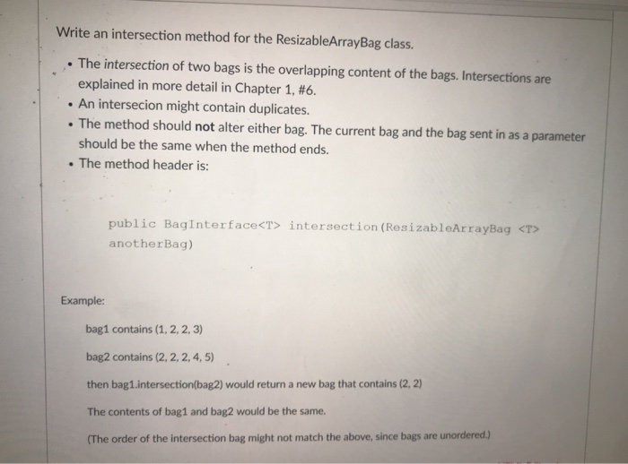  Write an intersection method for the ResizableArrayBag class. . The intersection