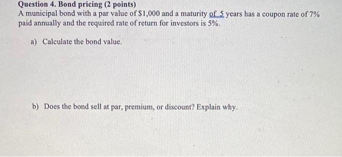 please show work Question 4. Bond pricing (2 points) A municipal bond