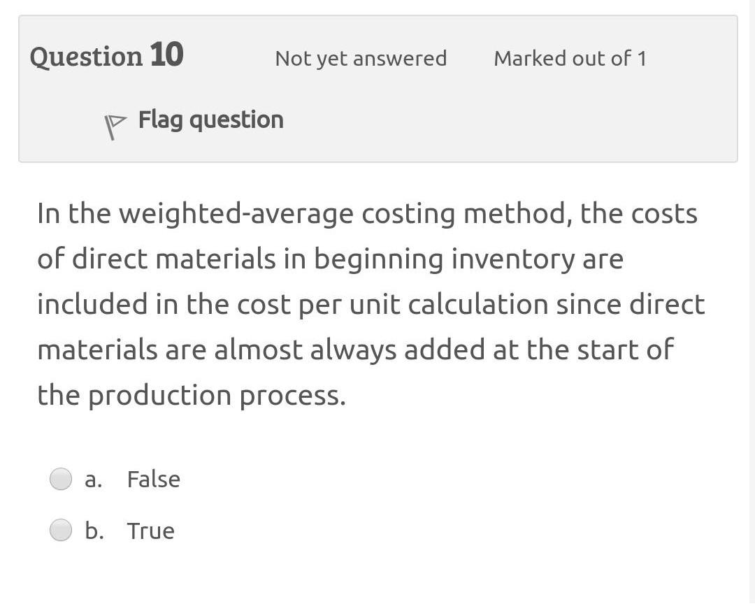 out of 1 Flag question Factory labor should be assigned to the