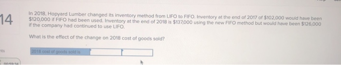  14 In 2018, Hopyard Lumber changed its inventory method from LIFO