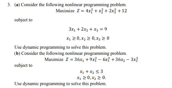  3. (a) Consider the following nonlinear programming problem. Maximize Z =