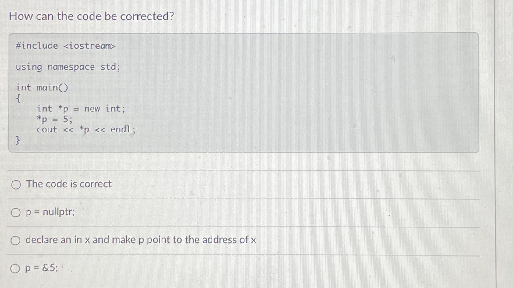  How can the code be corrected? #include ?**p=?**p=5**pp=xpxp=&5 