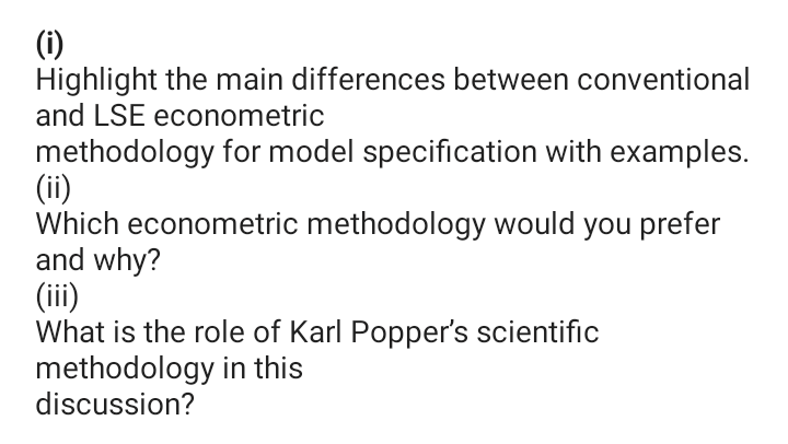  (i) Highlight the main differences between conventional and LSE econometric methodology
