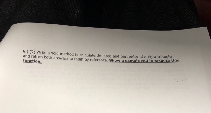  6.) (7) Write a void method to calculate the area and