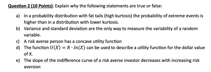  Question 2 (10 Points): Explain why the following statements are true
