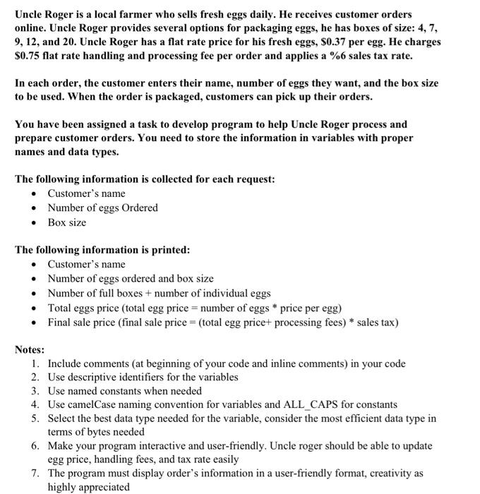 Please answer using C++ Uncle Roger is a local farmer who sells