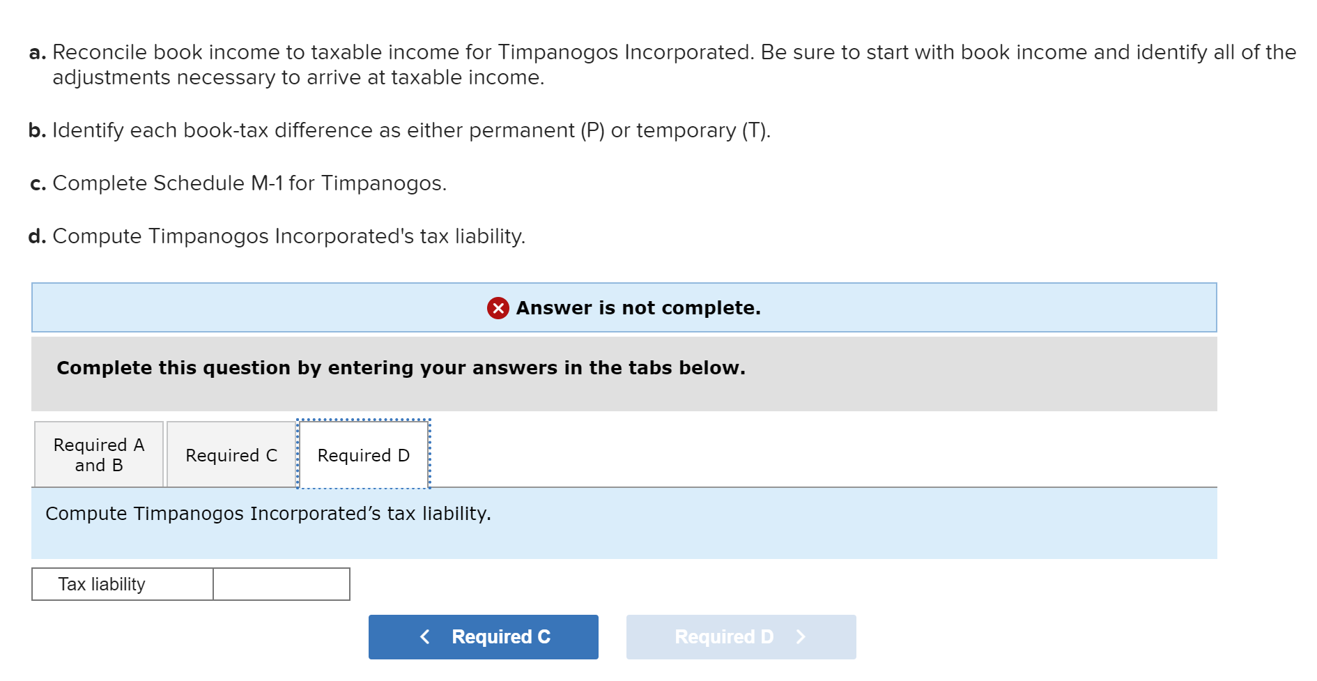 all of the adjustments necessary to arrive at taxable income. b. Identify