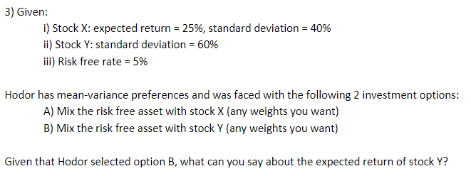  Given: i) Stock X: expected return = 25%, standard deviation =