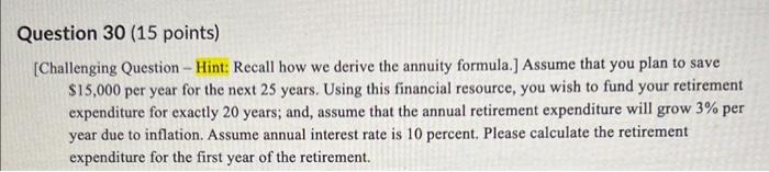 please show written step by step Question 30 (15 points) [Challenging Question