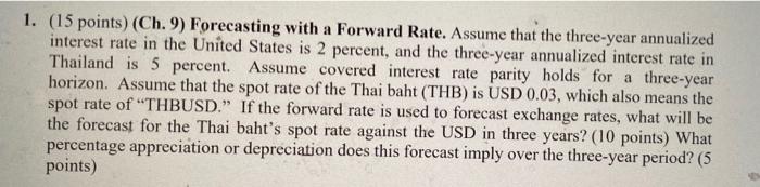  1. (15 points) (Ch.9) Forecasting with a Forward Rate. Assume that